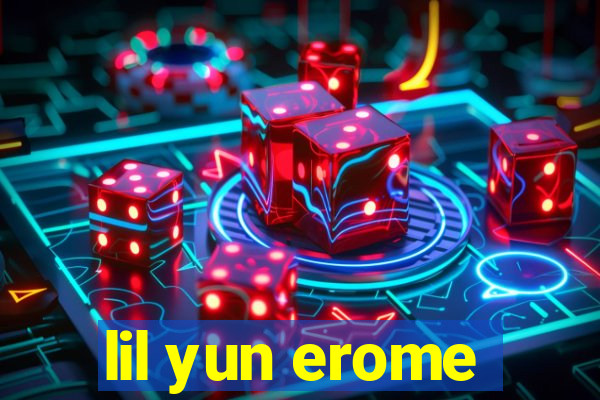 lil yun erome
